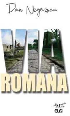 Via Romana - Dan Negrescu