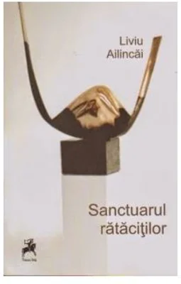 Sanctuarul ratacitilor - Liviu Ailincai