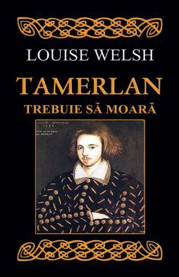Tamerlan trebuie sa moara - Louise Welsh