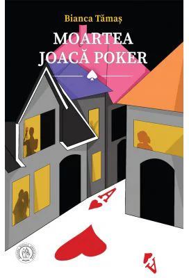 Moartea joaca poker - Bianca Tamas