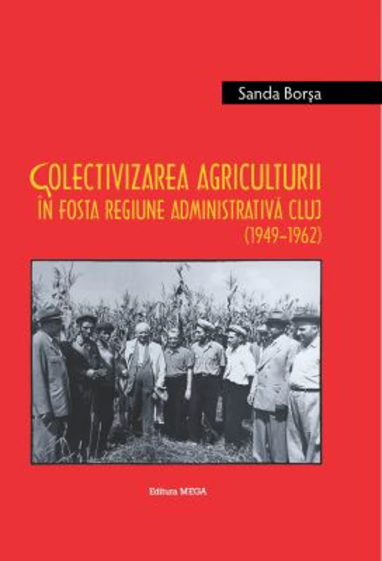 Colectivizarea agriculturii in fosta regiune administrativa Cluj (1949–1962) / Argicultural collectivization in the former administrative region of Cl