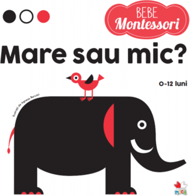 Bebe Montessori. Mare sau mic?
