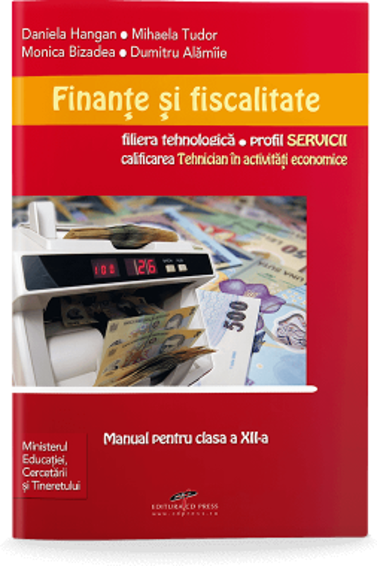 Manual pentru clasa a 11-a de Finante si fiscalitate. Liceu tehnologic, profil SERVICII, calificarea Tehnician in administratie - Daniela Hangan