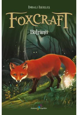 Foxcraft. Cartea a II-a. Batranii - Inbali Iserles