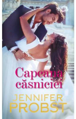 Capcana casniciei - Jennifer Probst
