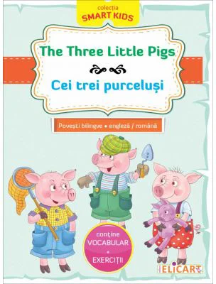 The Three Little Pigs. Cei trei purcelusi