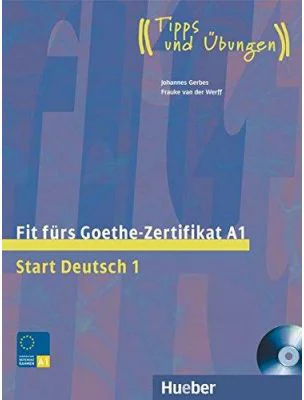 Fit furs Goethe-Zertifikat A1 Lehrbuch mit integrierter Audio-CD Start Deutsch 1 - Johannes Gerbes, Frauke van der Werff