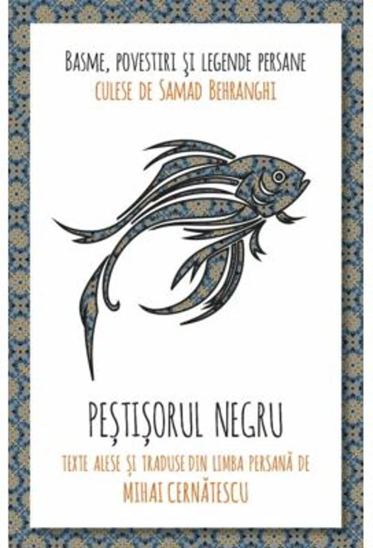 Pestisorul negru. Basme, povestiri si legende persane - Samad Behrangi