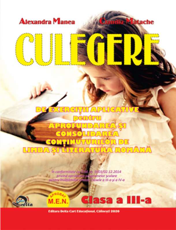 Culegere de exercitii aplicative pentru aprofundarea si consolidarea continuturilor de comunicare in limba romana. Clasa a 3-a - Alexandra Manea