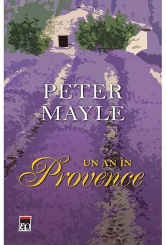 Un an in Provence - Peter Mayle