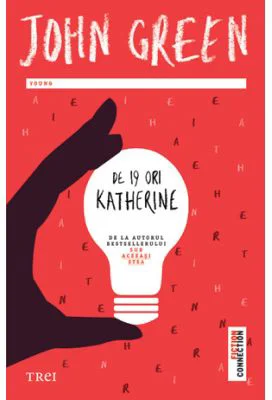De 19 ori Katherine - John Green. Traducere de Shauki Al-Gareeb