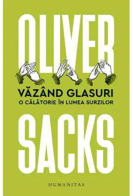 Vazand glasuri. O calatorie in lumea surzilor - Oliver Sacks