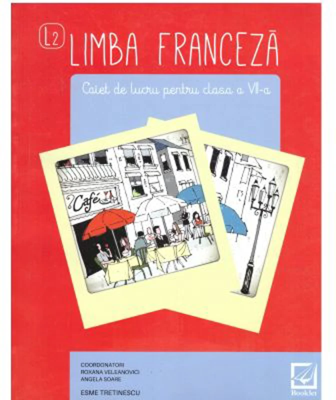 Limba franceza Clasa 7 Caiet - Roxana Veleanovici, Angela Soare, Esme Tretinescu