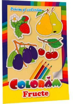 Privim si coloram. Coloram fructe