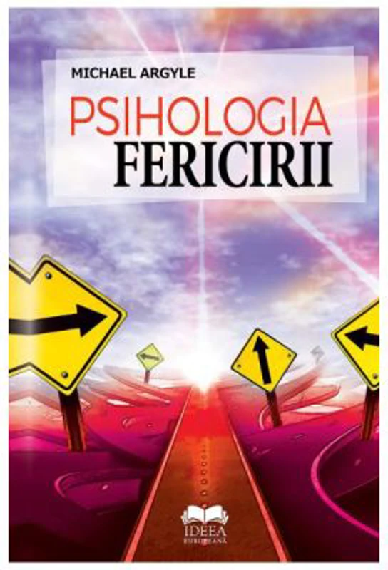 Psihologia fericirii - Michael Argyle