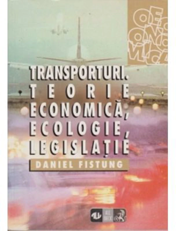 Teorie economica, ecologie, legislatie - Daniel Fistung