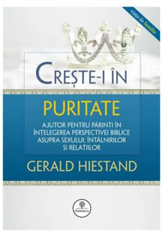 Creste-i in puritate - Gerald Hiestand