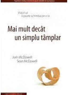 Mai mult decat un simplu tamplar - Josh McDowell
