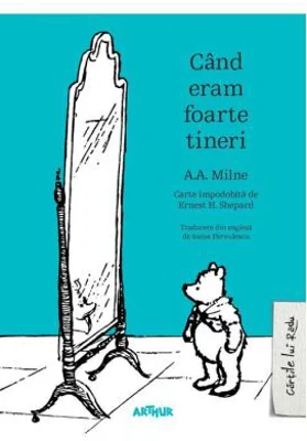 Cand eram foarte tineri - A. A. Milne