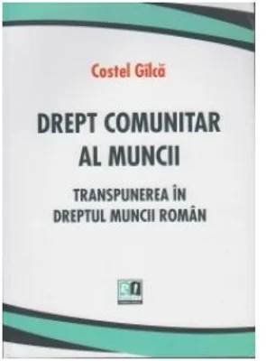 Drept comunitar al muncii - Costel Gilca