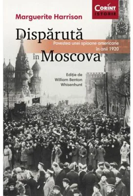 Disparuta in Moscova - Marguerite Harrison