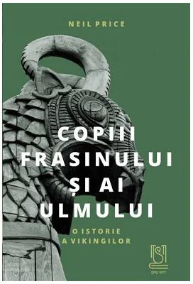 Copiii Frasinului si ai Ulmului - Neil Price