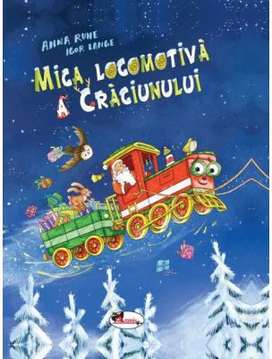Mica locomotiva a Craciunului - Anna Ruhe
