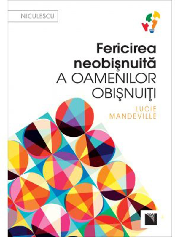 Fericirea neobisnuita a oamenilor obisnuiti - Lucie Mandeville