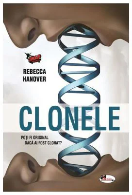 Clonele. Poti fi original daca ai fost clonat? - Rebecca Hanover