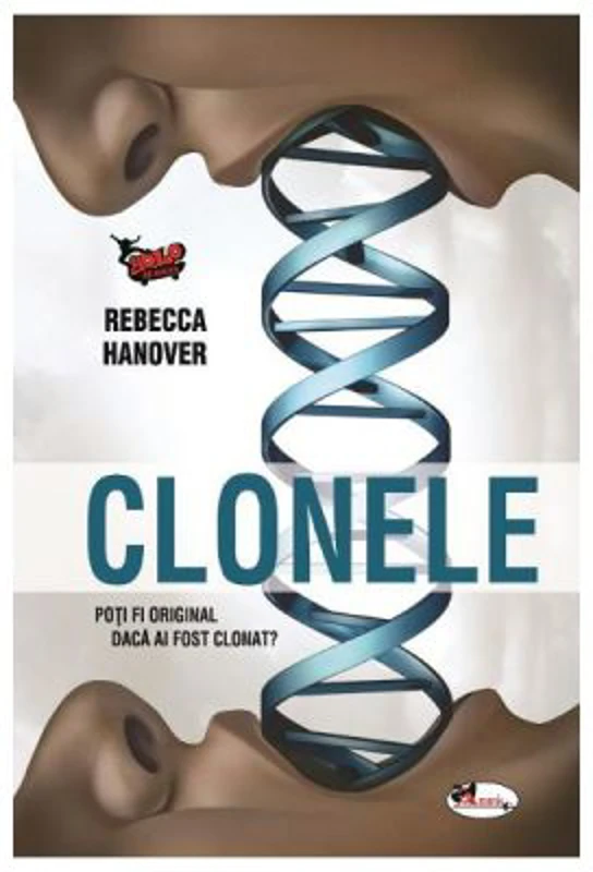 Clonele. Poti fi original daca ai fost clonat? - Rebecca Hanover