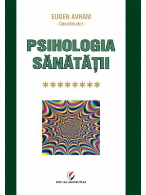 Psihologia sanatatii. Volumul 8 - Eugen Avram