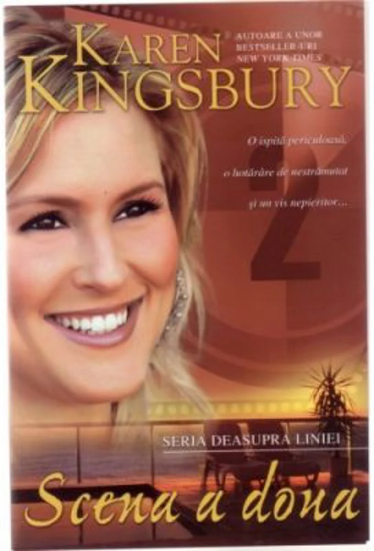 Scena a doua. Seria Deasupra liniei. Cartea a doua - Karen Kingsbury