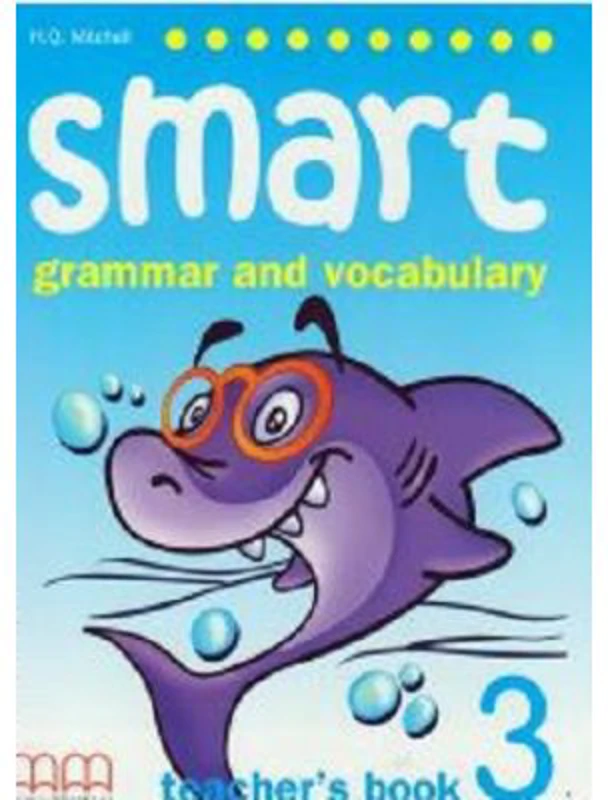 Smart 3. Grammar and vocabulary Teacher's book - H. Q. Mitchell