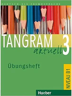 Tangram aktuell 3, Ubungsheft - Silke Hilpert