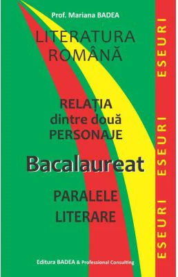 Literatura romana. Relatia dintre doua personaje. Bacalaureat. Paralele literare