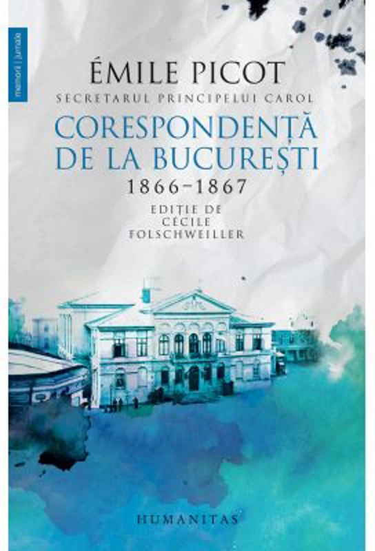 Corespondenta de la Bucuresti 1866–1867 - Emile Picot