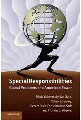 Special Responsibilities: Global Problems and American Power - Mlada Bukovansky, Ian Clark, Robyn Eckersley, Richard Price, Christian Reus-Smit, Nicho
