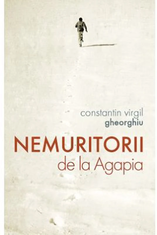 Nemuritorii de la Agapia - Constantin Virgil Gheorghiu