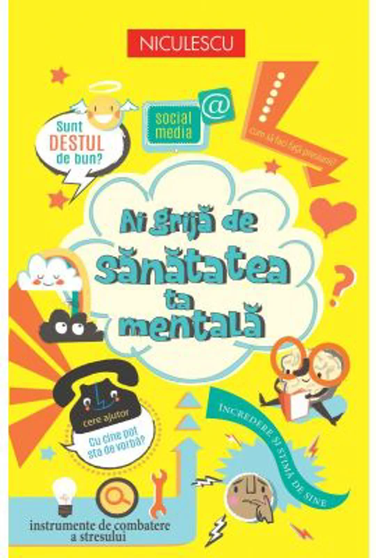 Ai grija de sanatatea ta mentala - Alice James, Louie Stowell