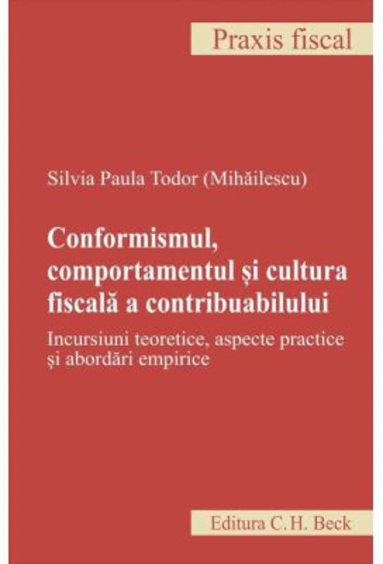 Conformismul, comportamentul si cultura fiscala a contribuabilului - Silvia Paula Todor (Mihailescu)