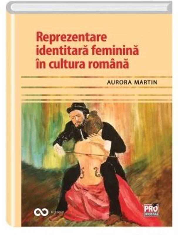 Reprezentare identitara feminina in cultura romana - Aurora Martin