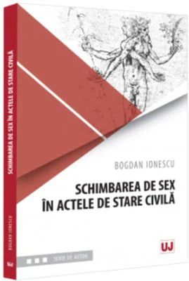 Schimbarea de sex in actele de stare civila - Bogdan Ionescu