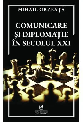 Comunicare si diplomatie in secolul 21 - Mihail Orzeata