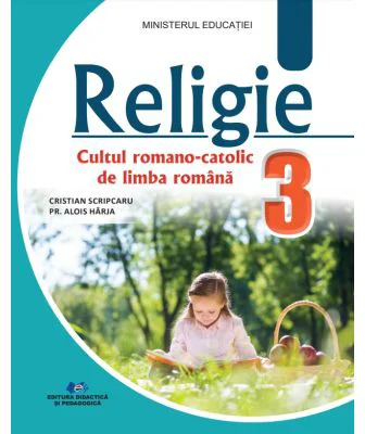 Religie Cultul Romano-Catolic. Manual clasa a 3-a - Cristian Scripcaru