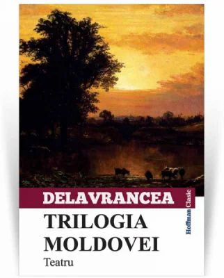 Trilogia Moldovei - Barbu Stefanescu Delavrancea