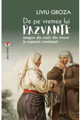De pe vremea lui Pazvante - Liviu Groza