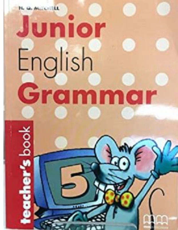 Junior English Grammar 5. Teacher's book - H. Q. Mitchell