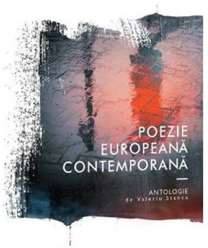 Poezie europeana contemporana - Valeriu Stancu
