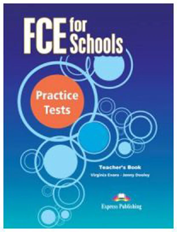 FCE for Schools, Practice Tests 1, Teachers Book - Virginia Evans