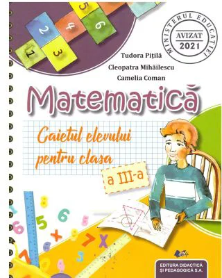 Matematica. Caietul elevului pentru clasa a 3-a - Cleopatra Mihailescu, Tudora Pitila, Camelia Coman